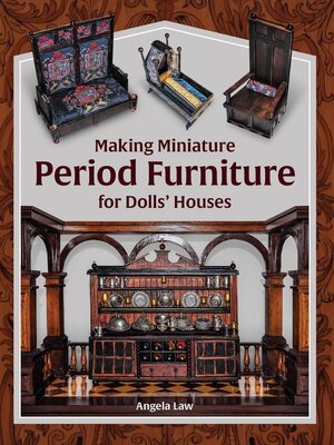 cover image of Making Miniature Period Furniture for Dolls' Houses